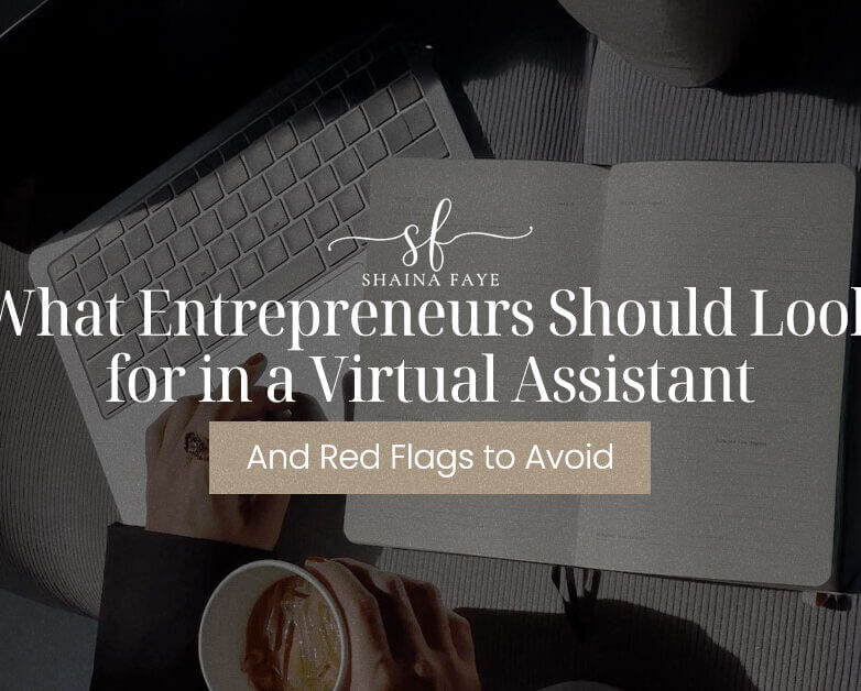 What Entrepreneurs Should Look for in a Virtual Assistant (And Red Flags to Avoid)