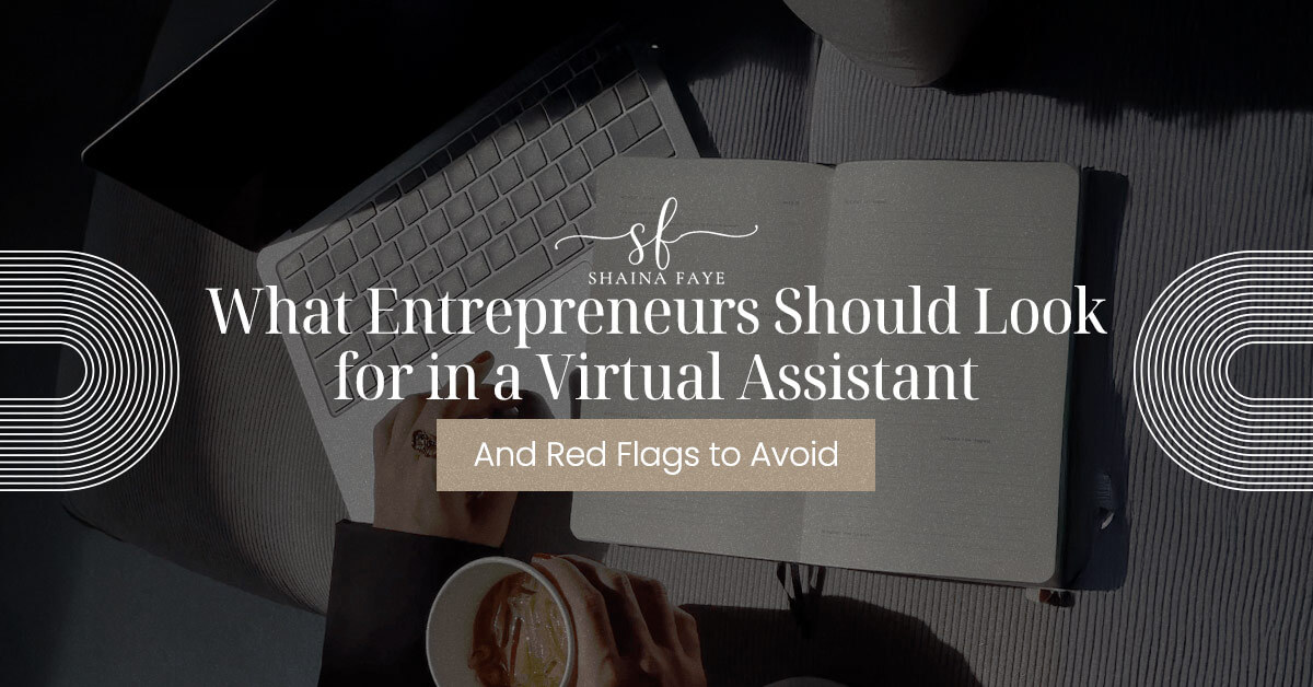 What Entrepreneurs Should Look for in a Virtual Assistant (And Red Flags to Avoid)