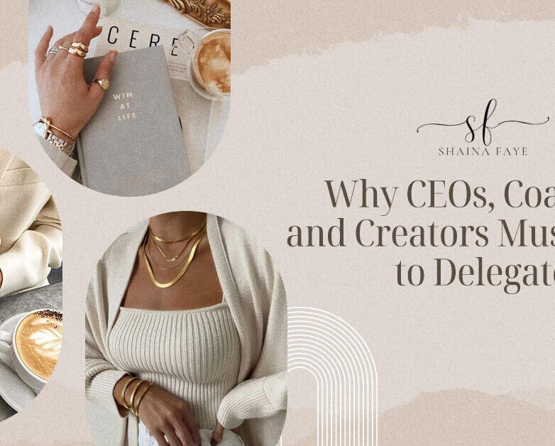 Why CEOs, Coaches, and Creators Must Learn to Delegate